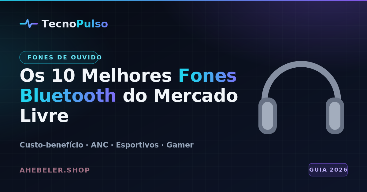 10 Melhores Fones Bluetooth do Mercado Livre em 2026
